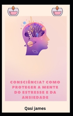 Book cover for consciência? COMO PROTEGER A MENTE DO ESTRESSE E DA ANSIEDADE