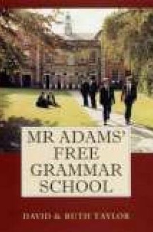 Cover of Mr Adams' Free Grammar School