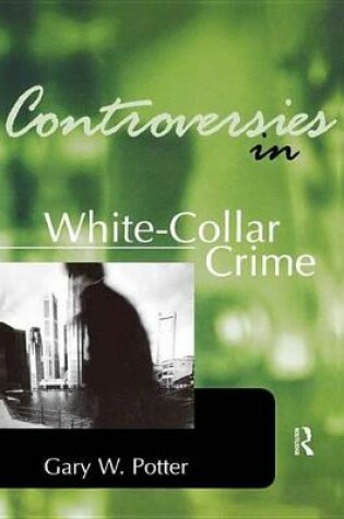 Cover of Controversies in White-Collar Crime