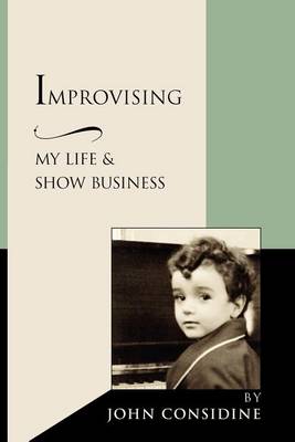 Book cover for Improvising, My Life and Show Business