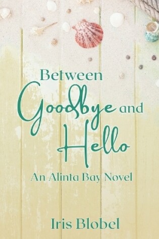 Cover of Between Goodbye and Hello