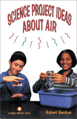 Cover of Science Project Ideas about Air