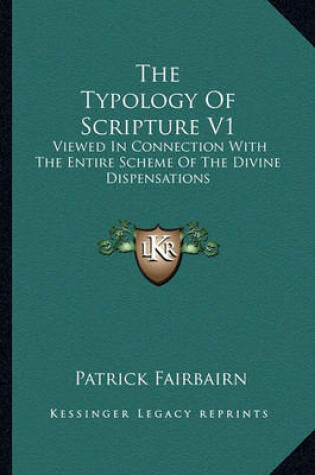 Cover of The Typology of Scripture V1