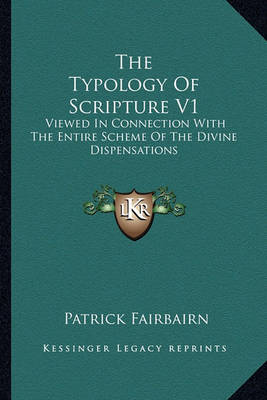 Book cover for The Typology of Scripture V1
