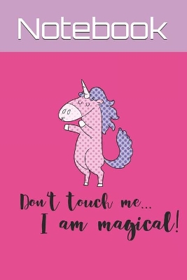 Book cover for Don't touch me I am magical graph notebook for kids