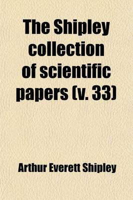 Book cover for The Shipley Collection of Scientific Papers Volume 33