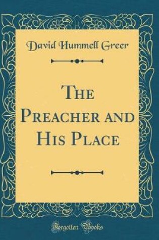 Cover of The Preacher and His Place (Classic Reprint)