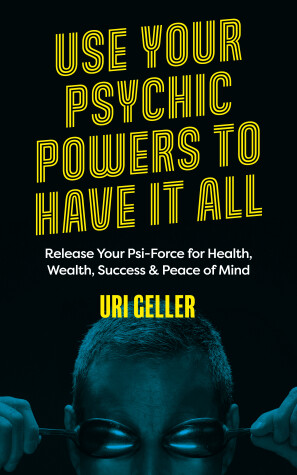 Book cover for Use Your Psychic Powers to Have It All