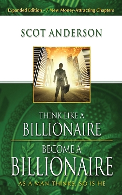 Book cover for Think Like a Billionaire, Become a Billionaire