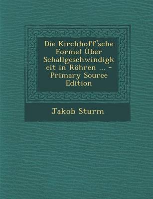 Book cover for Die Kirchhoff'sche Formel Uber Schallgeschwindigkeit in Rohren ... - Primary Source Edition