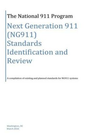 Cover of Next Generation 911 (NG911) Standards Identification and Review