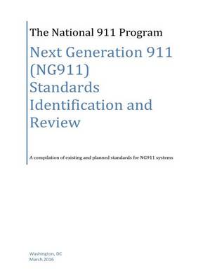 Cover of Next Generation 911 (NG911) Standards Identification and Review