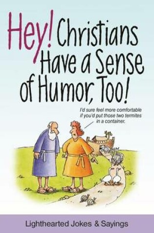 Cover of Hey! Christians Have a Sense of Humor, Too!