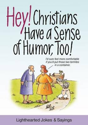 Book cover for Hey! Christians Have a Sense of Humor, Too!