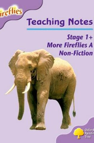 Cover of Oxford Reading Tree: Level 1+: More Fireflies A: Teaching Notes