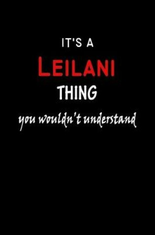 Cover of It's a Leilani Thing You Wouldn't Understandl