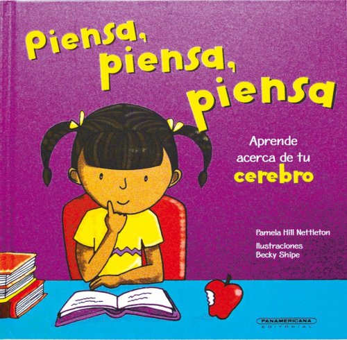 Book cover for Piensa, Piensa, Piensa. Aprende Acerca de Tu Cerebro
