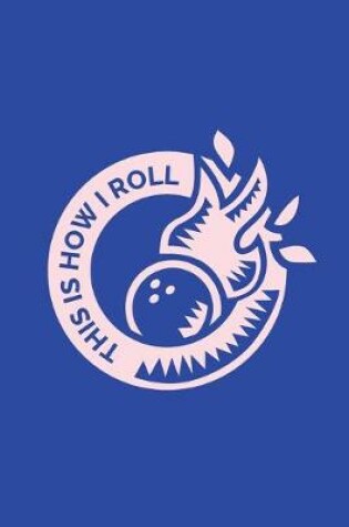 Cover of This is how I roll