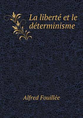 Book cover for La liberté et le déterminisme