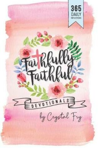 Cover of Faithfully Faithful Devotionals