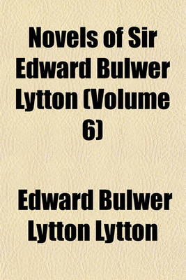 Book cover for Novels of Sir Edward Bulwer Lytton (Volume 6)