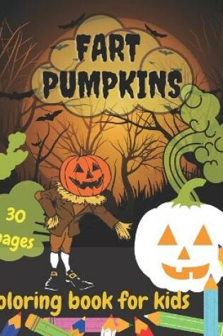 Cover of Fart Pumpkins Coloring Book For Kids