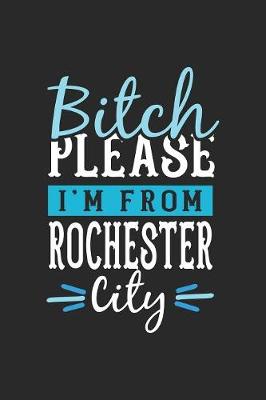 Book cover for Bitch Please I'm From Rochester City