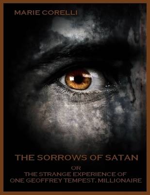 Book cover for The Sorrows of Satan : Or the Strange Experience of One Geoffrey Tempest, Millionaire (Illustrated)