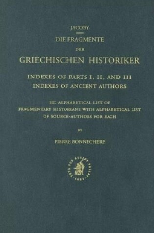 Cover of Index to Fragmente der Griechischen Historiker, III: Alphabetical List of Fragmentary Historians with Alphabetical List of Source-Authors for Each