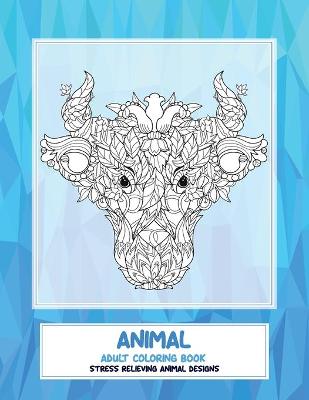 Book cover for Adult Coloring Book Stress Relieving Animal Designs - Animal