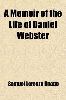 Book cover for A Memoir of the Life of Daniel Webster