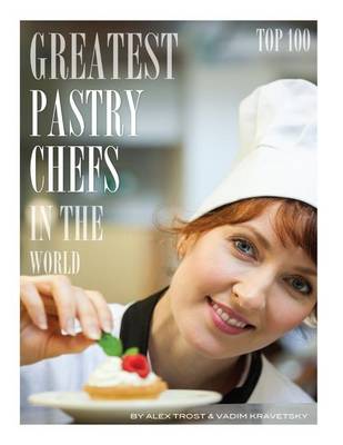 Book cover for Greatest Pastry Chefs in the World