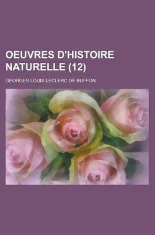 Cover of Oeuvres D'Histoire Naturelle (12 )