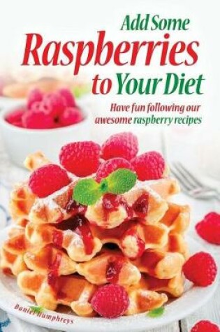 Cover of Add Some Raspberries to Your Diet
