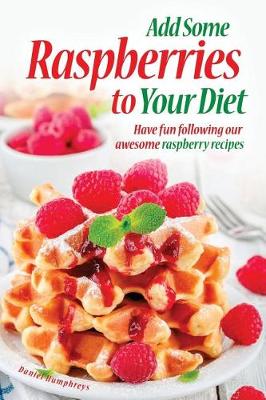 Book cover for Add Some Raspberries to Your Diet