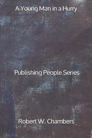Cover of A Young Man in a Hurry - Publishing People Series