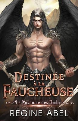 Cover of Destinée à la Faucheuse