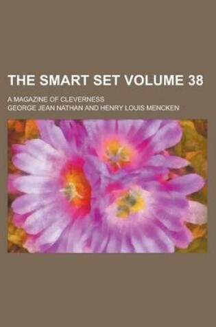Cover of The Smart Set; A Magazine of Cleverness Volume 38