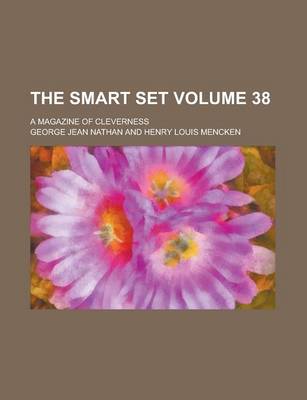 Book cover for The Smart Set; A Magazine of Cleverness Volume 38