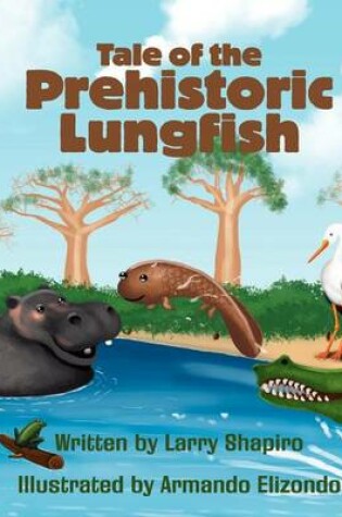 Cover of Tale of the Prehistoric Lungfish