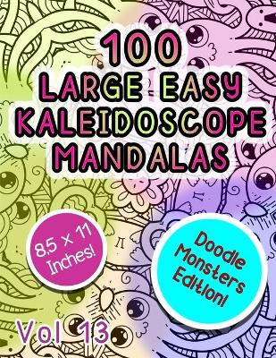 Book cover for 100 Large Easy Kaleidoscope Mandalas Vol 13