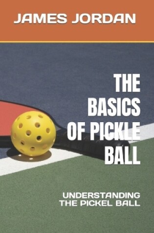 Cover of The Basics of Pickle Ball