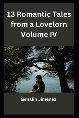 Cover of 13 Romantic Tales from a Lovelorn Volume IV