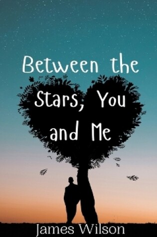 Cover of Between the Stars, You and Me