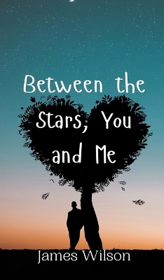 Book cover for Between the Stars, You and Me