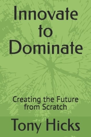 Cover of Innovate to Dominate