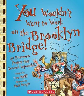 Book cover for You Wouldn't Want to Work on the Brooklyn Bridge!