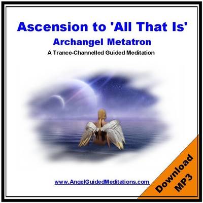 Book cover for Ascension to 'all That Is' - Archangel Metatron Guided Meditation