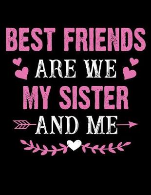 Book cover for Best friends are we my sister and me