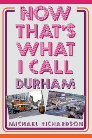 Cover of Now That's What I Call Durham